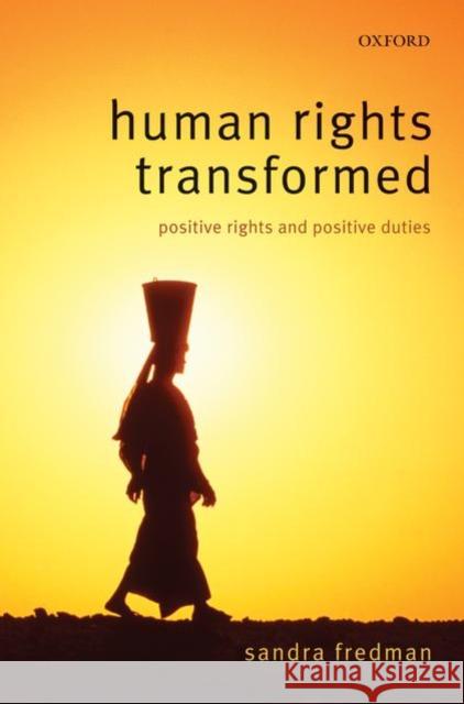 Human Rights Transformed: Positive Rights and Positive Duties Fredman Fba, Sandra 9780199535057  - książka