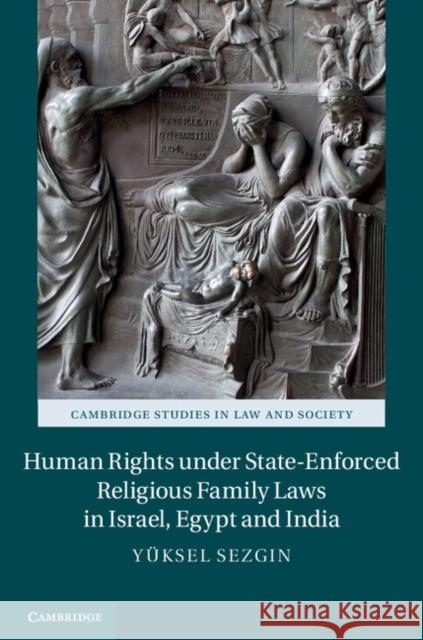 Human Rights Under State-Enforced Religious Family Laws in Israel, Egypt and India Sezgin, Yüksel 9781107041400  - książka