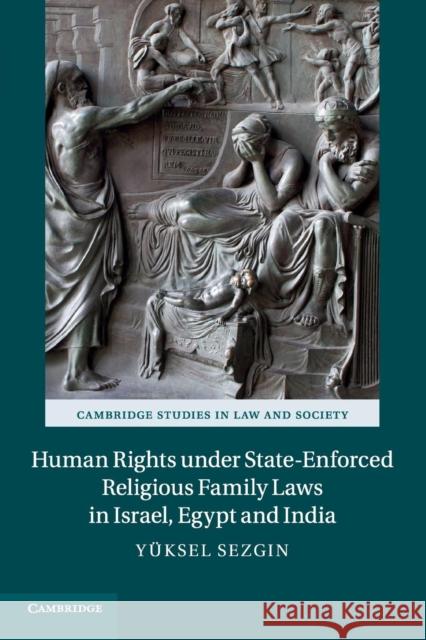 Human Rights Under State-Enforced Religious Family Laws in Israel, Egypt and India Y. Ksel Sezgin Yuksel Sezgin 9781107636491 Cambridge University Press - książka