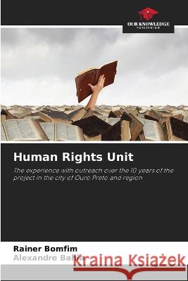Human Rights Unit Rainer Bomfim Alexandre Bahia  9786206014072 Our Knowledge Publishing - książka