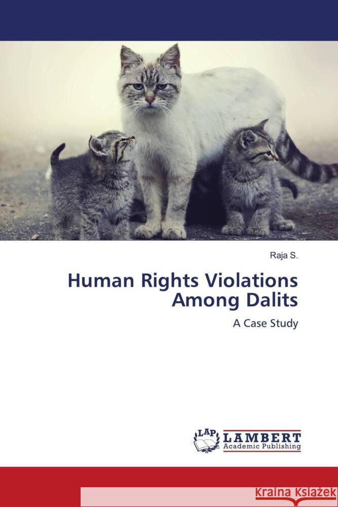 Human Rights Violations Among Dalits S., RAJA 9786204183831 LAP Lambert Academic Publishing - książka