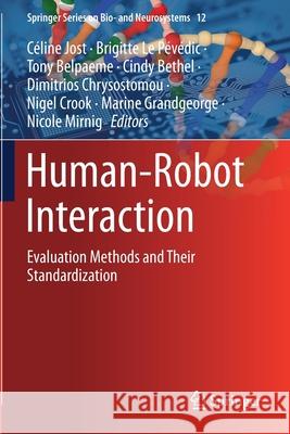 Human-Robot Interaction: Evaluation Methods and Their Standardization C Jost Brigitte L Tony Belpaeme 9783030423094 Springer - książka