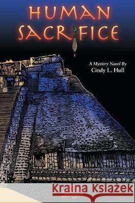 Human Sacrifice: A Mystery Novel Cindy L. Hull 9781950659272 Cindy Hull - książka