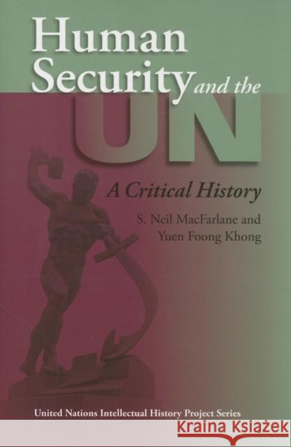 Human Security and the UN: A Critical History MacFarlane, S. Neil 9780253218391 Indiana University Press - książka