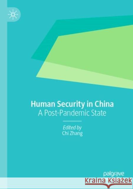 Human Security in China: A Post-Pandemic State Zhang, Chi 9789811646775 Springer Nature Singapore - książka