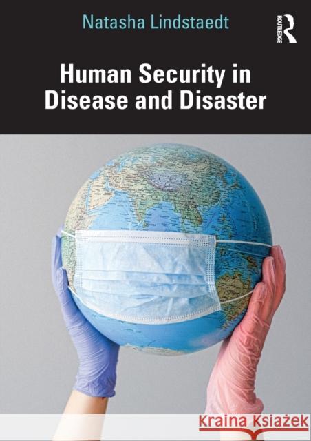 Human Security in Disease and Disaster Natasha Lindstaedt 9780367652975 Routledge - książka