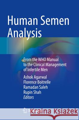Human Semen Analysis: From the Who Manual to the Clinical Management of Infertile Men Ashok Agarwal Florence Boitrelle Ramadan Saleh 9783031553394 Springer - książka