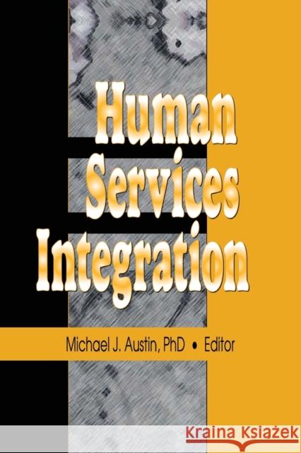 Human Services Integration Michael J Austin 9781138972124 Taylor and Francis - książka
