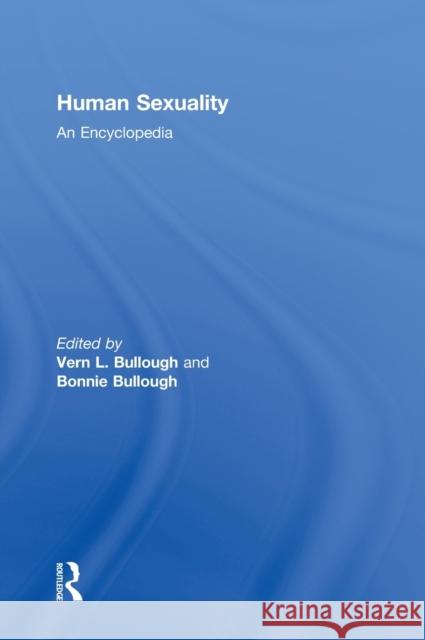 Human Sexuality: An Encyclopedia Bullough, Vern L. 9780824079727 Taylor & Francis - książka