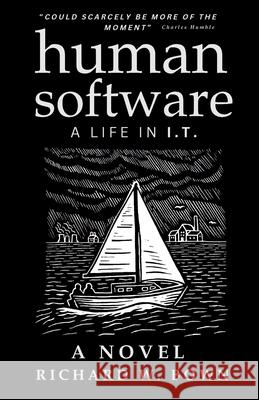 Human Software: A Life in I.T. - A Novel Richard William Bown 9789083469225 First Edition - książka
