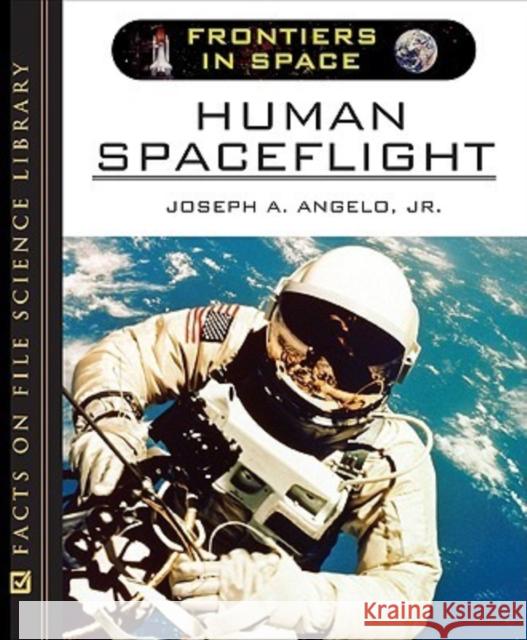 Human Spaceflight Joseph A., Jr. Angelo 9780816057757 Facts on File - książka
