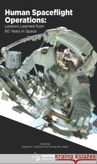 Human Spaceflight Operations Gregory E. Chamitoff 9781624103995 American Institute of Aeronautics & Astronaut - książka