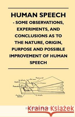 Human Speech - Some Observations, Experiments, and Conclusions as to the Nature, Origin, Purpose and Possible Improvement of Human Speech Richard Paget 9781446541241 McMaster Press - książka