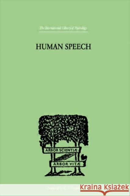 Human Speech : Some ObserVATIONS, EXPERIMENTS, AND CONCLUSIONS AS TO THE NATURE, Richard Paget 9780415209670 Routledge - książka