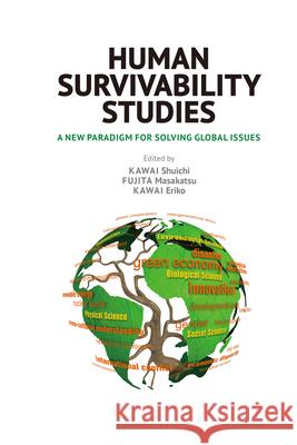 Human Survivability Studies: A New Paradigm for Solving Global Issues Masakatsu Fujita Eriko Kawai Shuichi Kawai 9781925608144 Trans Pacific Press - książka