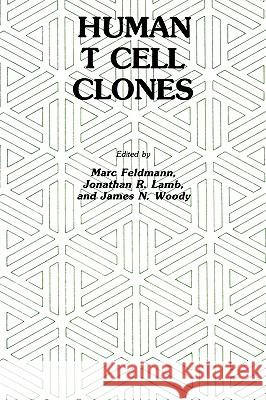 Human T Cell Clones: A New Approach to Immune Regulation Feldmann, Marc 9780896030848 Springer - książka