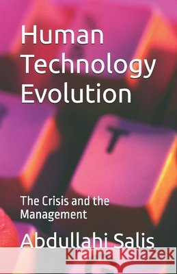 Human Technology Evolution: The Crisis and the Management Salis, Abdullahi 9798276380209 Independently Published - książka