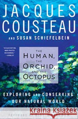 Human, the Orchid, and the Octopus: Exploring and Conserving Our Natural World Cousteau, Jacques Yves 9781596914186 Bloomsbury Publishing PLC - książka