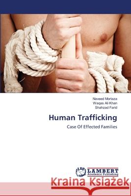 Human Trafficking Naveed Mortaza, Waqas Ali Khan, Shahzad Farid 9783659477393 LAP Lambert Academic Publishing - książka