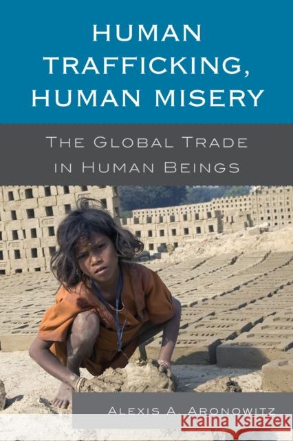 Human Trafficking, Human Misery: The Global Trade in Human Beings Aronowitz, Alexis A. 9780810890596  - książka