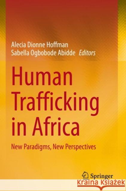 Human Trafficking in Africa: New Paradigms, New Perspectives Alecia Dionne Hoffman Sabella Ogbobode Abidde 9783030821654 Springer - książka