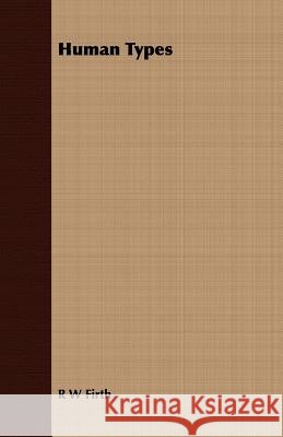 Human Types R. W. Firth 9781406710663 Wharton Press - książka