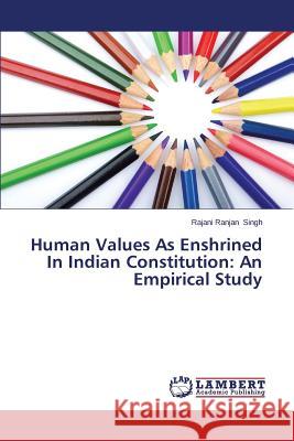 Human Values As Enshrined In Indian Constitution: An Empirical Study Singh, Rajani Ranjan 9783659490750 LAP Lambert Academic Publishing - książka