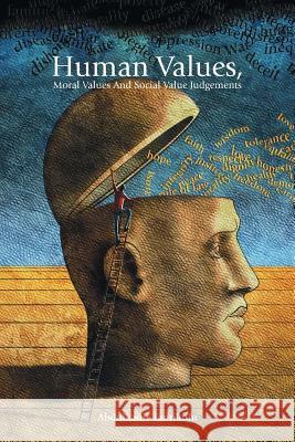 Human Values, Moral Values and Social Value Judgements Abdulkadir Tanrikulu 9781504998185 Authorhouse - książka