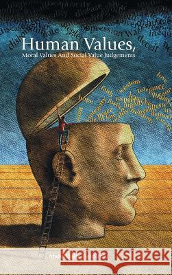 Human Values, Moral Values and Social Value Judgements Abdulkadir Tanrikulu 9781504998192 Authorhouse - książka