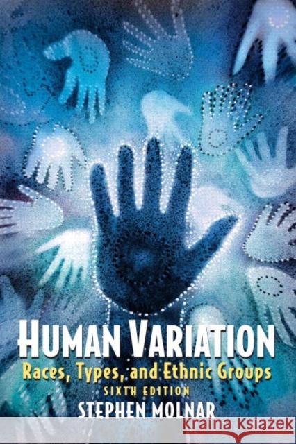 Human Variation: Races, Types, and Ethnic Groups Molnar, Stephen 9780131927650 Prentice Hall - książka