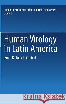 Human Virology in Latin America: From Biology to Control Ludert, Juan Ernesto 9783319545660 Springer - książka