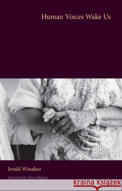 Human Voices Wake Us Jerald Winakur Alan Shapiro 9781606353349 Kent State University Press - książka