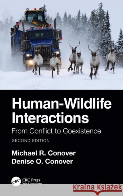 Human-Wildlife Interactions: From Conflict to Coexistence Conover, Michael R. 9781138394094 TAYLOR & FRANCIS - książka