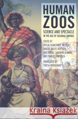 Human Zoos: Science and Spectacle in the Age of Empire Blanchard, Pascal 9781846311239 Liverpool University Press - książka