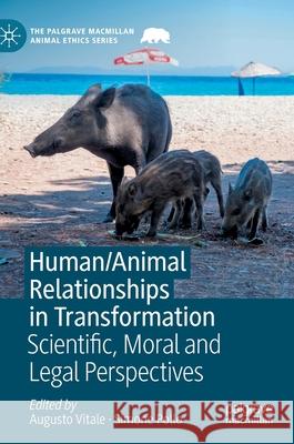 Human/Animal Relationships in Transformation: Scientific, Moral and Legal Perspectives Augusto Vitale Simone Pollo 9783030852764 Palgrave MacMillan - książka