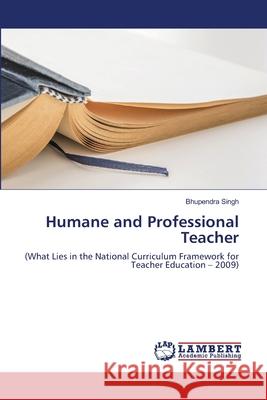 Humane and Professional Teacher Bhupendra Singh 9786203202922 LAP Lambert Academic Publishing - książka