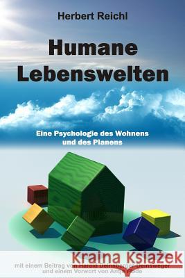 Humane Lebenswelten: Eine Psychologie des Wohnens und des Planens Reichl, Herbert 9781495462238 Createspace - książka