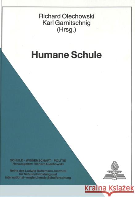 Humane Schule Richard Olechowski Karl Garnitschnig 9783631352595 Peter Lang Publishing - książka