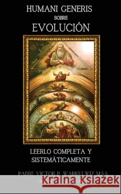 Humani Generis sobre Evoluci?n: Leerlo Completa Y Sistem?ticamente Padre Warkulwiz 9781962639613 Sensus Fidelium Press - książka
