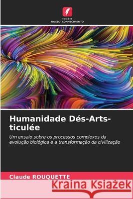 Humanidade D?s-Arts-ticul?e Claude Rouquette 9786207718115 Edicoes Nosso Conhecimento - książka