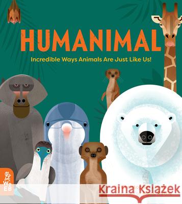 Humanimal: Incredible Ways Animals Are Just Like Us! Lloyd, Christopher 9781912920013 What on Earth Books - książka