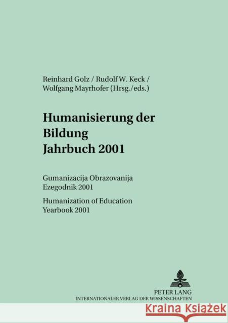 Humanisierung Der Bildung- Jahrbuch 2001: Гуманизация Обра&# Golz, Reinhard 9783631389515 Peter Lang Gmbh, Internationaler Verlag Der W - książka