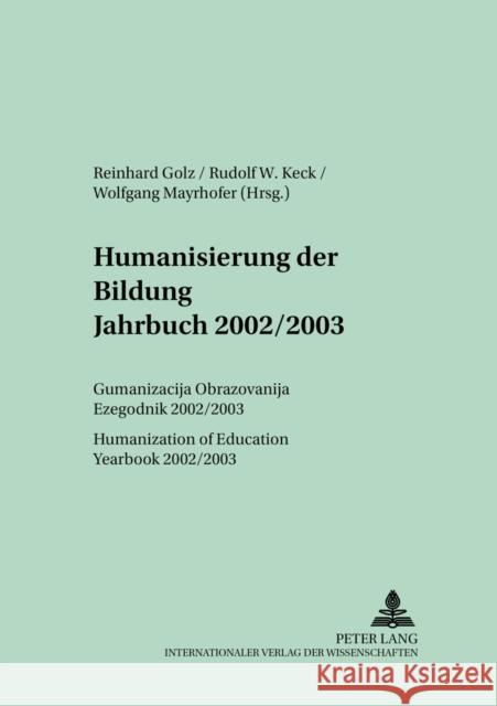 Humanisierung Der Bildung- Jahrbuch 2002/2003: Гуманизация Обр Golz, Reinhard 9783631518090 Peter Lang AG - książka