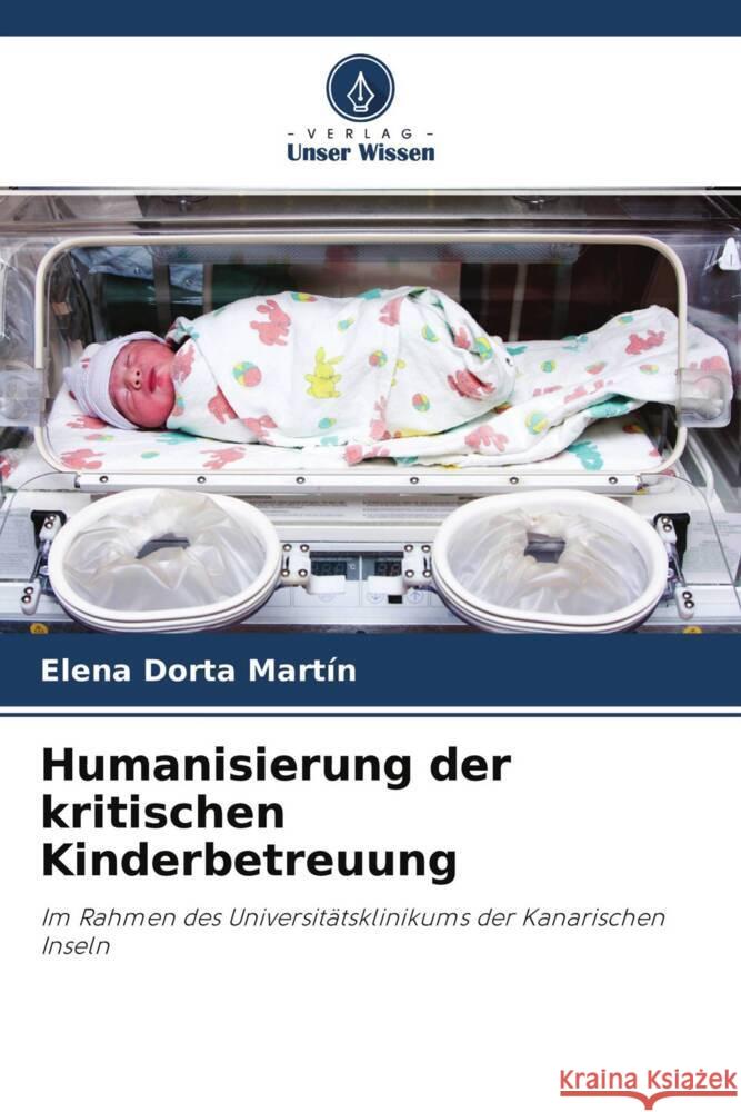 Humanisierung der kritischen Kinderbetreuung Dorta Martín, Elena 9786203064292 Verlag Unser Wissen - książka