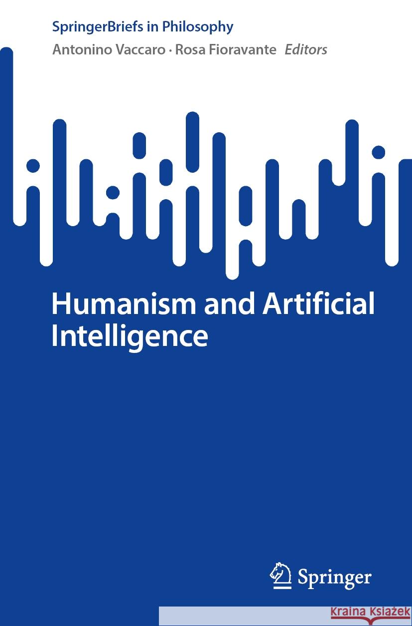 Humanism and Artificial Intelligence Antonino Vaccaro, Rosa Fioravante 9783031854774 Springer International Publishing AG - książka
