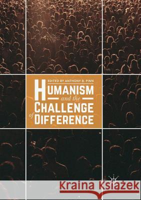 Humanism and the Challenge of Difference Anthony B. Pinn 9783030067953 Palgrave MacMillan - książka