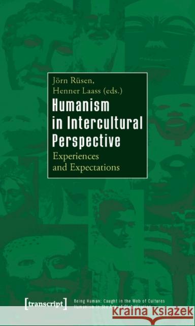 Humanism in Intercultural Perspective: Experiences and Expectations Rüsen, Jörn 9783837613445 Transcript Verlag, Roswitha Gost, Sigrid Noke - książka