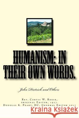 Humanism: In Their Own Words: John Dietrich and Others Reese                                    Rev Curtis W. Rees Rev Douglas Kenneth Pear 9781544753942 Createspace Independent Publishing Platform - książka