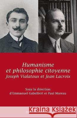 Humanisme et philosophie citoyenne: Jean Lacroix, Joseph Vialatoux Collectif Emmanuel Gabellieri Paul Moreau 9782249620997 Lethielleux Editions - książka