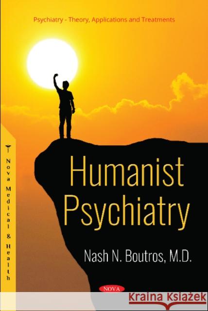 Humanist Psychiatry Nash N. Boutros 9781536137309 Nova Science Publishers Inc - książka